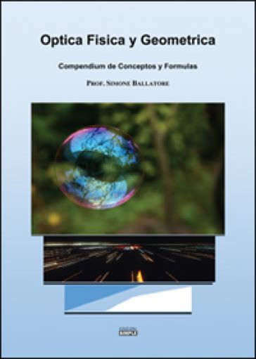 Optica fisica y geometrica. Compendium de conceptos y formulas   Simone ...