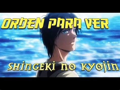 ORDEN para ver Shingeki no kyojin   YouTube