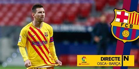 Osca Barça: resultat, resum i gols