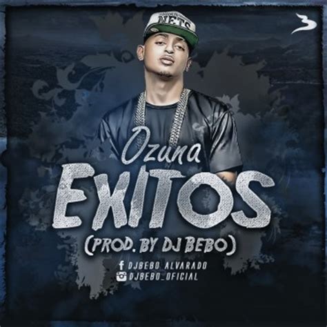 Ozuna Exitos Mix. By DJ Bebo
