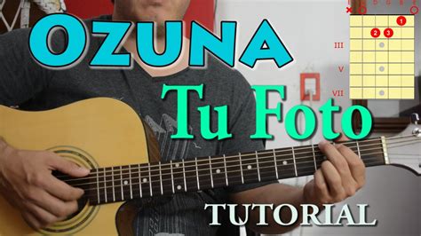 Ozuna   Tu Foto   Tutorial de Guitarra   Acordes ritmo y ...