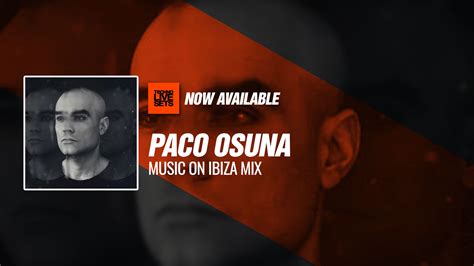 Paco Osuna 2018 Music On Ibiza Mix 03 10 2018