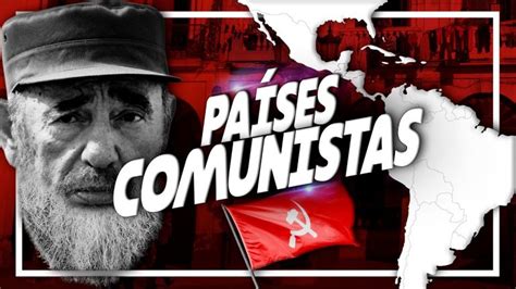 Paises comunistas en el mundo | Actualizado diciembre 2022