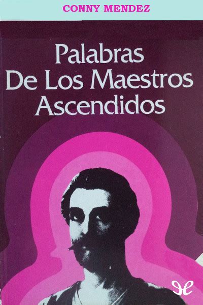 Palabras de los Maestros ascendidos de Conny Méndez en PDF, MOBI y EPUB ...