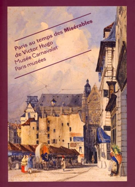 Paris au temps des Misérables de Victor Hugo   Collectif ...
