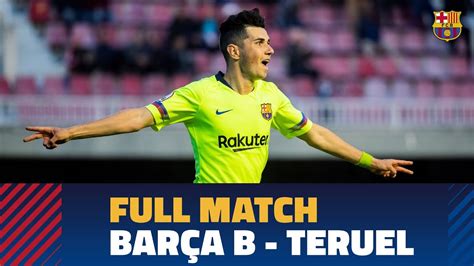 [PARTIDO COMPLETO] Barça B   Teruel  2 1  | 2ª División B   YouTube