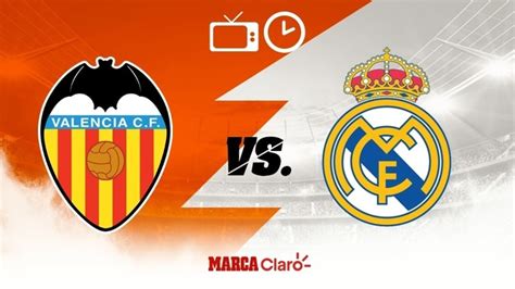 Partidos de hoy: Valencia vs Real Madrid: Horario y dónde ...