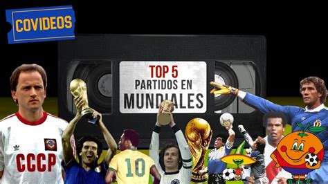Partidos en Mundiales | Top5 | Covideos#6   YouTube