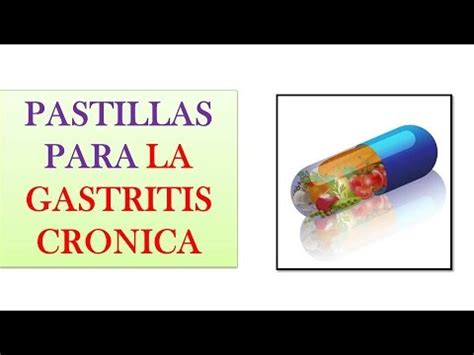 PASTILLAS PARA LA GASTRITIS CRONICA | 4 Pastillas para la Gastritis ...
