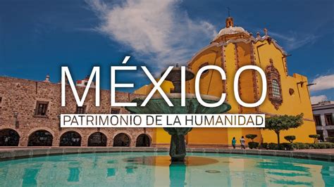 Patrimonio de la Humanidad en México   YouTube