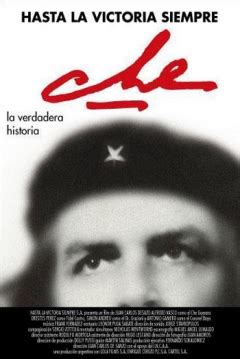 Película: Che, Hasta la Victoria Siempre  1997    Hasta la ...
