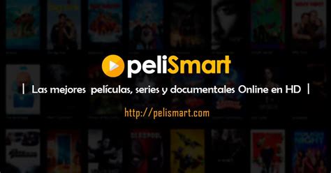 PeliSmart | Peliculas y Series online gratis en Español Latino