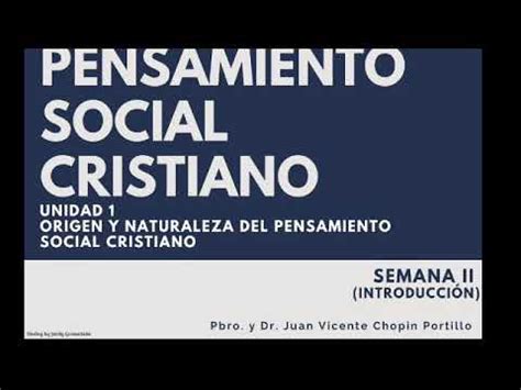 PENSAMIENTO SOCIAL CRISTIANO SEMANA II  INTRODUCCIÓN    YouTube