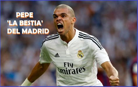 Pepe la Bestia del Real Madrid | El defensa más duro de la ...