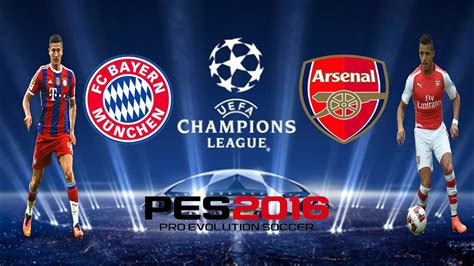 PES 2016 | UEFA CHAMPIONS LEAGUE   BAYERN. M VS ARSENAL ...
