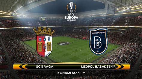 PES 2018 | Pre   Match SC Braga VS Basaksehir | Liga ...