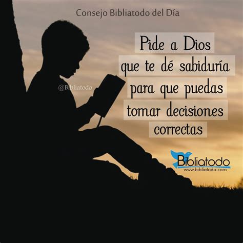 Pide a Dios que te dé sabiduría para que puedas tomar decisiones ...