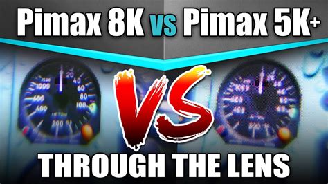 Pimax 8K vs 5K+ Through The Lens Comparison   Pimax 5K+ vs ...