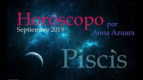PISCIS Horóscopo mensual de Septiembre 2019 por Anna ...