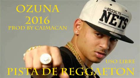 Pista de reggaeton estilo ozuna 2016 uso libre  prod by dj ...