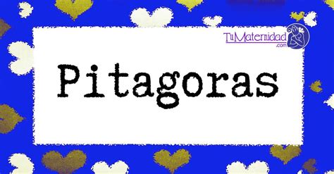 Pitagoras | Tu Maternidad