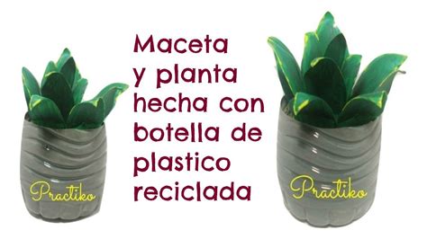 PLANTA Y MACETA HECHA CON BOTELLAS DE PLASTICO ...