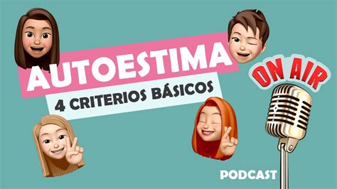 Podcast: Autoestima| 4 criterios básicos   YouTube