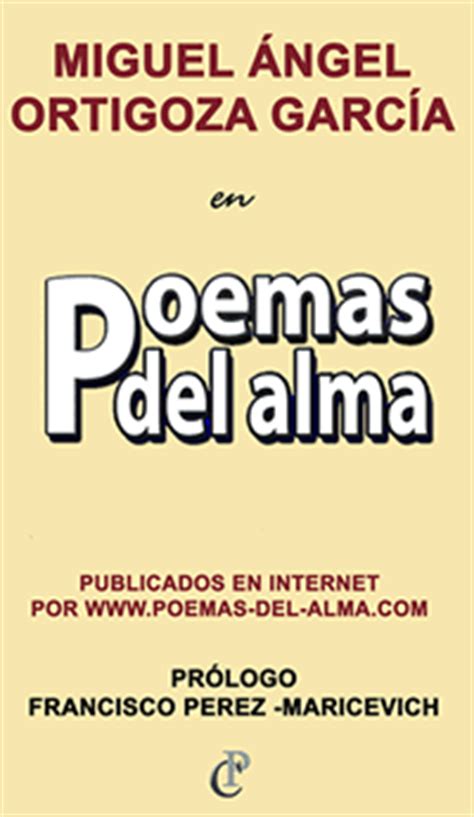 Poemas del Alma, por Miguel Ángel Ortigoza García > Poemas ...