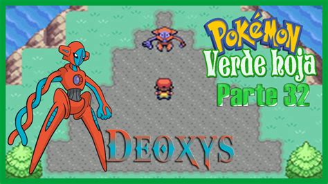 Pokémon Verde Hoja #32: Deoxys en la Isla Origen    YouTube