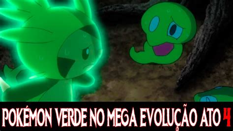 Pokémon Verde no Mega Evolução Ato 4 e Pedido de Desculpas ...