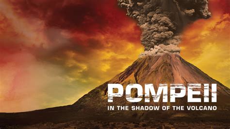Pompeii: In the Shadow of the Volcano  at The Royal ...