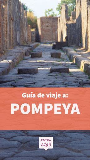 Pompeya, la ciudad enterrada en cenizas | Pompeya italia ...