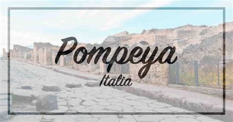 Pompeya, la ciudad enterrada en cenizas | Pompeya italia ...