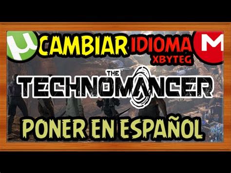 PONER EN ESPAÑOL 【THE TECHNOMANCER】 CAMBIAR IDIOMA A ...
