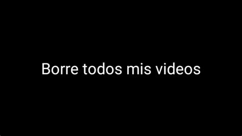 ¿Por que borre todos mis videos? YouTube