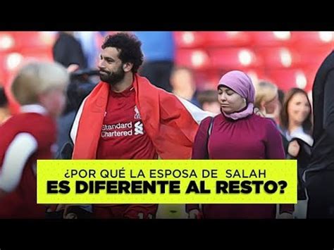 ¿Por qué la esposa de Mohamed Salah es diferente al resto ...