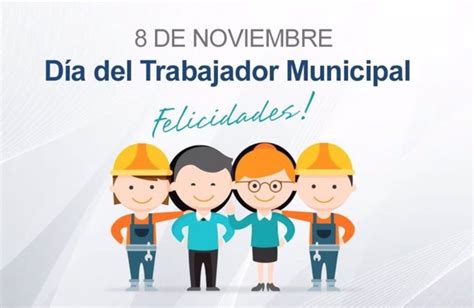 ¿Por qué se celebra el 8 de noviembre el Día del Trabajador Municipal ...