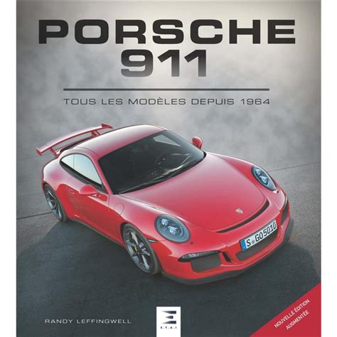 Porsche 911   tous les modèles depuis 1964  4e édition ...