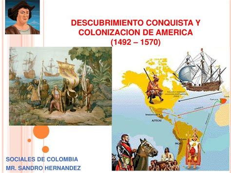 PPT   DESCUBRIMIENTO CONQUISTA Y COLONIZACION DE AMERICA  1492 – 1570 ...