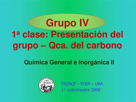 PPT   Grupo IV 1 a clase: Presentaci ón del grupo – Qca ...