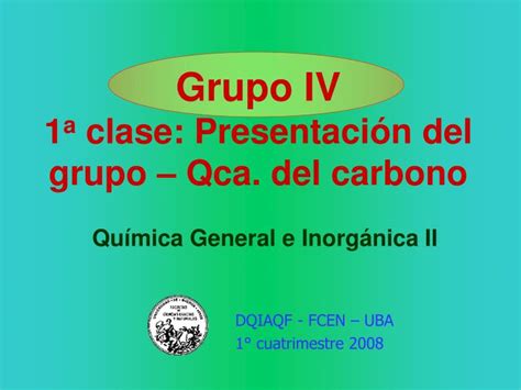 PPT Grupo IV 1 a clase: Presentaci ón del grupo – Qca ...