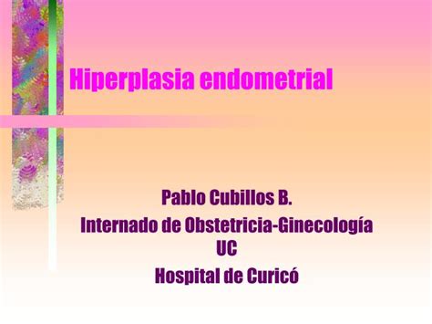 PPT   Hiperplasia endometrial PowerPoint Presentation, free download ...