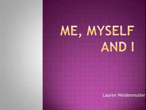 PPT   Me, Myself and I PowerPoint Presentation, free ...