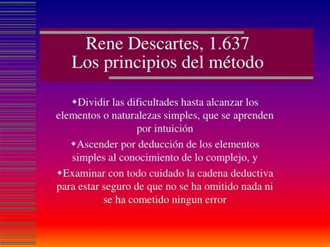 PPT   Rene Descartes, 1.637 Los principios del método ...