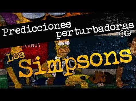 Predicciones perturbadoras de Los Simpsons   YouTube