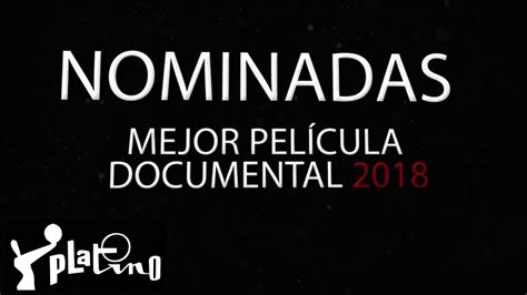 Premios Platino 2018   Nominados Mejor Película Documental ...