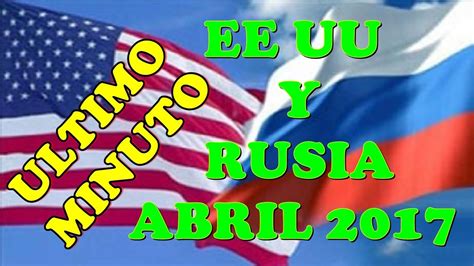 PRESIDENTE RUSO PUTIN VS TRUMP EEUU 2017 ABRIL hoy ...