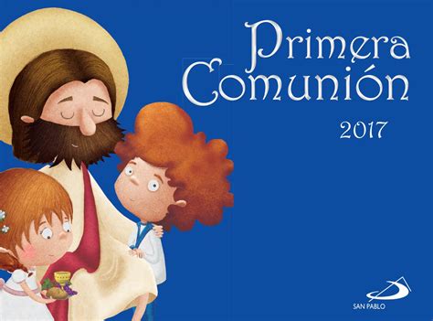 Primera Comunión 2017 by Editorial San Pablo   Issuu