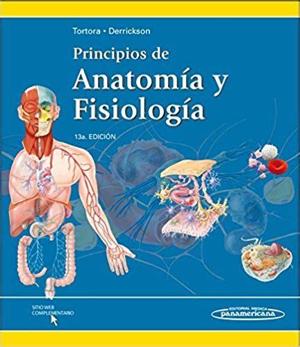 Principios de Anatomía y Fisiología Tortora, Derrickson 13ª Edición ...