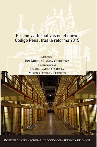 Prisión y alternativas en el nuevo Código Penal tras la ...